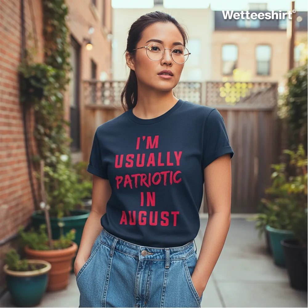 WET DESIGN | I Am Usually Patriotic In August Graphic T-Shirt